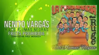 FRUTA PROHIBIDA - NENITO VARGAS Y LOS PLUMAS NEGRAS