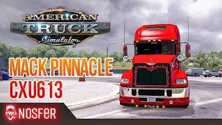 🚦American Truck Simulator 1.38 - Mack Pinnacle CXU613🚛
