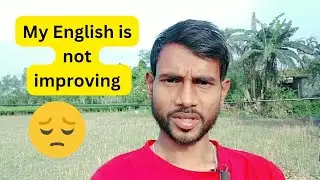 My English is not improving