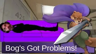 Bog's Got Problems!