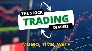 The Stock Trading Diaries - $MOMO $TIMB $WETF [RECAP]
