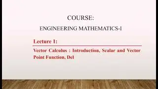 Lecture 1 : Vector Differentiation | Point Function | Scalar and Vector Point Function | Del | Nebla