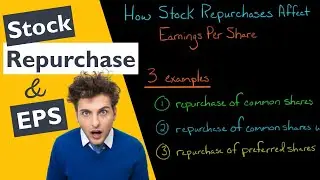 How Stock Repurchases Affect Earnings Per Share