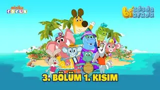 Bi' Adada Bi' Arada | 3. Bölüm 1. Kısım
