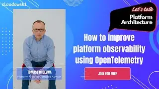 How to improve platform observability using OpenTelemetry?