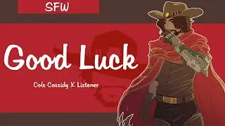 ~Overwatch: Cole Cassidy X Listener SFW: Good Luck~