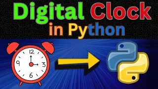 How to Build a Digital Clock in Python | Beginner Python Project Tutorial