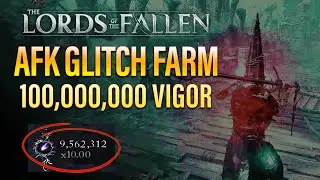 Lords Of The Fallen Vigor Farm | New Vigor Farm! 100,000,000 Vigor Per Minute!