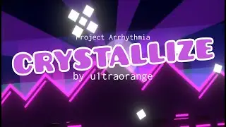 Crystallize by U1traorange | Project Arrhythmia
