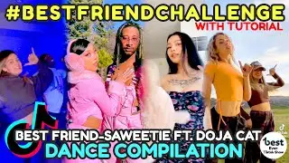 BEST FRIEND DANCE CHALLENGE TIKTOK COMPILATION WITH TUTORIAL (Best Friend - Saweetie ft  Doja Cat)