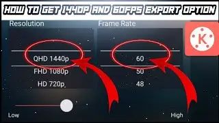 HOW TO GET 1440 PIXELS AND 60 FPS EXPORT OPTION IN KINEMASTER | iNSaNeOP