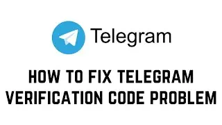 How To Fix Telegram Verification Code Problem 2024 | How To Fix Telegram Not Sending Code