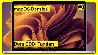 #0 Ders 000: Ders Tanıtımı | macOS Dersleri