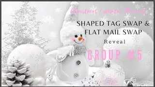 CHRISTMAS | WINTER THEMED SHAPED TAG SWAP & FLAT MAIL SWAP | REVEAL | GROUP 1 & 5