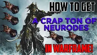 WHERE TO GET A CRAP TON OF NEURODES IN WARFRAME! (2019)