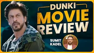 Dunki Movie Review By Sumit Kadel | SRK