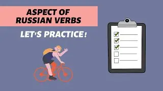Let's Practice Aspect of Russian verbs