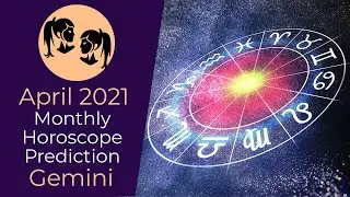 April 2021 Gemini Monthly Horoscope Prediction | April Gemini Moon Sign Predictions 2021