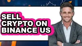 How to Sell Crypto on Binance Us (easy Method)