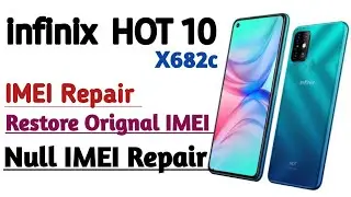 infinix HOT10 X682c IMEI Repair Restore Orignal IMEI Null IMEI After Software IMEI Repair