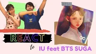 REACTION MV IU FEAT BTS SUGA YG BIKIN IRI JUNGKOOK | HEOL! WE REACT TO....