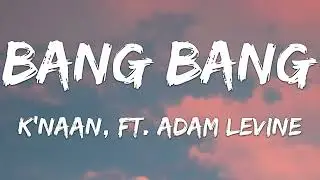 K'naan, Ft. Adam Levine-Bang Bang (Lyrics Video) | Hits Music Everyday