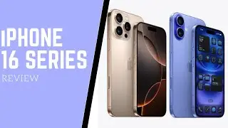 iPhone 16 Series Review – Apple's Biggest Upgrades Yet?
