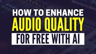 How To Enhance Audio Quality Using AI For Free