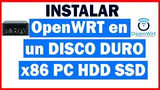 OpenWRT | INSTALACION en DISCO de PC x86 64