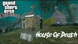 GTA San Andreas The House Of Death Mod