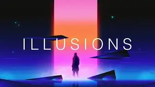 Illusions - A Chillwave Mix