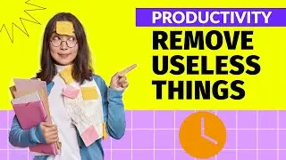 Work Life Balance | Save 15 Hours a Week By Removing These 4 Useless Things In Your Life