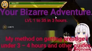 Roblox Your Bizarre Adventure my Method to getting prestige I in 3 - 4 hours and guides for beginner