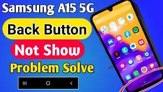 Samsung Galaxy A15 5G Back button not show