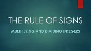 Rules of Signs in Multiplying and Dividing Integers