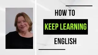 How To Keep Learning English