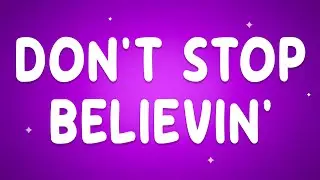 Journey - Don't Stop Believin'