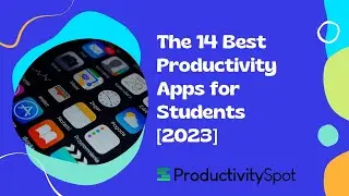 The 14 Best Productivity Apps for Students 2023