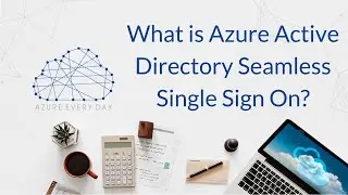 What is Azure Active Directory Seamless Single Sign On?