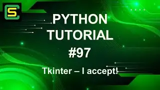Python Tutorial #97 – Tkinter – I accept!