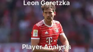 Do you still Remember Him? Leon Goretzka | Player Analysis