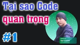 Tại sao Code quan trọng - Cơ bản Unity 3D C# - E1