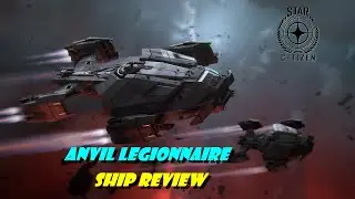Star Citizen Anvil Legionnaire 1.0 (Concept Ship Analysis)