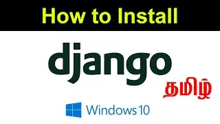 Django install windows 10 | Tamil