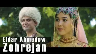 ⭐ ELDAR AHMEDOW ⭐ ZOHREJAN  / ZOHRE TAHYR / ПРЕМЬЕРА 2019 / ⭐