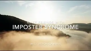 Make Friends With Imposter Syndrome | Motivational Video with Veronica Kirin