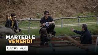 Martedì e Venerdì | Backstage Ufficiale