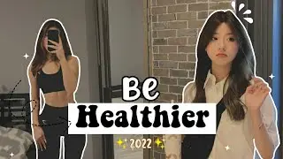 how to be healthier this 2022🌠 (healthy lifestyle)