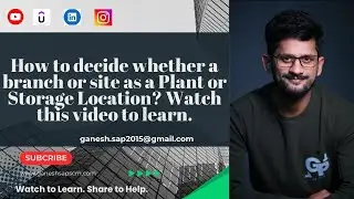 How to decide whether a branch or site as a Plant or Storage Location? Watch this video to learn.