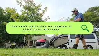 🌱The Pros and Cons of Owning a Lawn Care Business.🏡